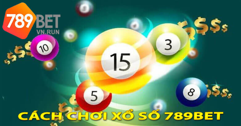 Cách chơi xổ số 789bet